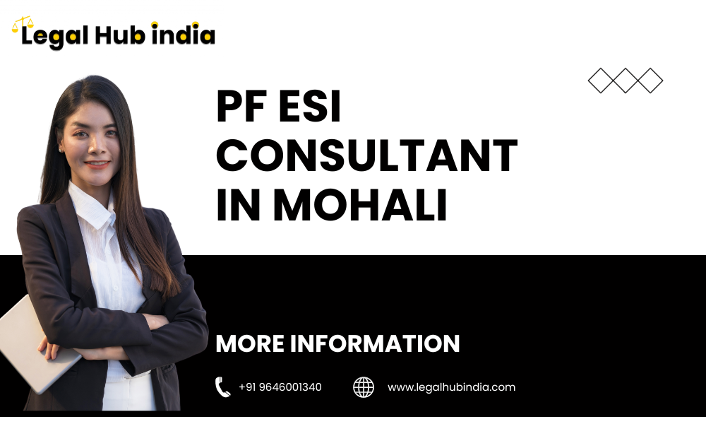 PF ESI Consultant in Mohali | PF ESI Registration in Mohali - Legal Hub India