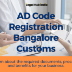 AD Code Registration Bangalore Customs AD Code Registration Bangalore Customs